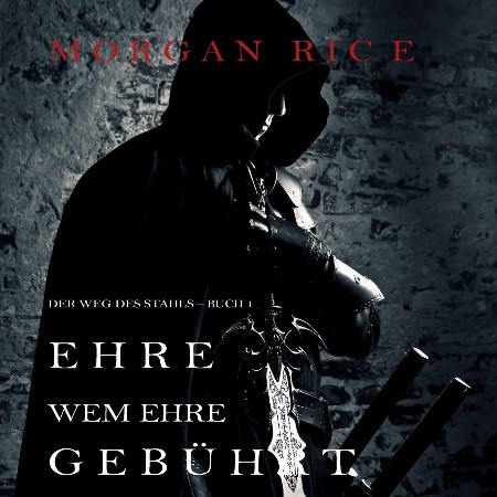 Cover: Ehre wem Ehre Geb&uuml;hrt - Morgan Rice