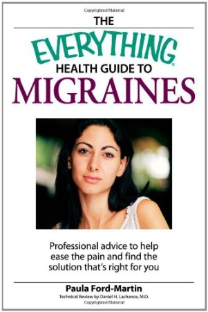 bd78005e19ef39fb4bda03fe32bab405 - The Everything Health Guide to Migraines - Paula Ford-Martin