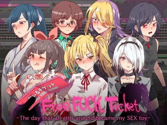 ヤレるチケット-見つけた女が歩く生オナホになった日- / Free Fuck Ticket～The day that all girls around became my SEX toy～