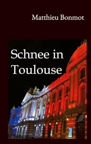 Cover: Matthieu Bonmot - Schnee in Toulouse