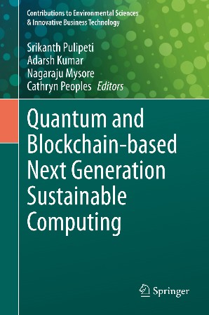 Cover: Quantum and Blockchain - based Next Generation Sustainable Computing - Srikanth Pulipeti