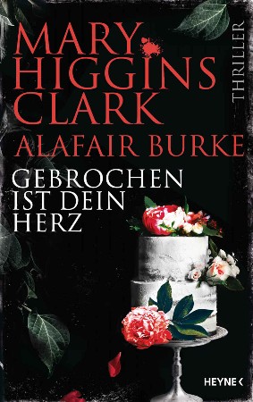 Cover: Gebrochen ist dein Herz - Mary Higgins Clark