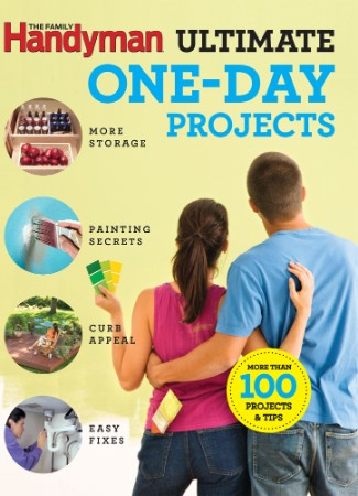 61100c7e931068f0daccc8c959df5c4a - Family Handyman Ultimate 1-Day Projects - Editors of Family Handyman