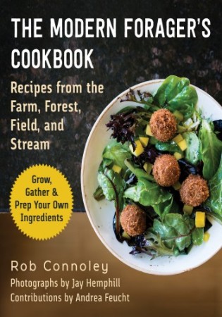 0b4ac2ff49d8551380e5c749763eb654 - The Modern Forager's Cookbook - Connoley, Rob