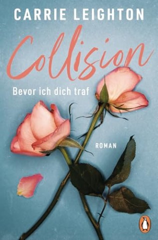 Cover: Leighton, Carrie - Collision Bevor ich dich traf