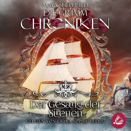Cover: Die Grimm Chroniken 4 - -Der Gesang der Sirenen - Maya Shepherd