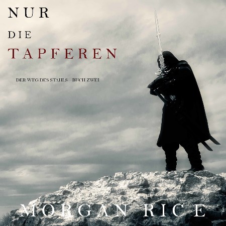 Cover: Nur den Tapferen - Morgan Rice