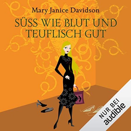 Cover: S&uuml;&szlig; wie Blut und teuflisch gut - Mary Janice Davidson