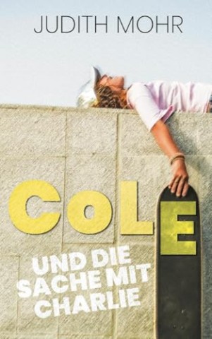 Cover: Mohr, Judith - Cole und die Sache mit Charlie