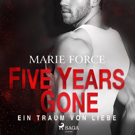 Cover: Five Years Gone-Ein Traum von Liebe - Marie Force