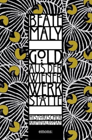 Cover: Maly, Beate - Gold aus der Wiener Werkst&auml;tte