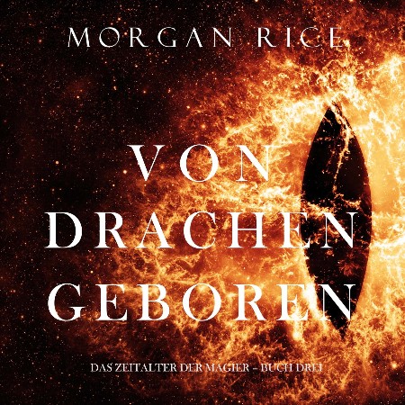 Cover: Von Drachen Geboren (Das Zeitalter der Magier - Morgan Rice