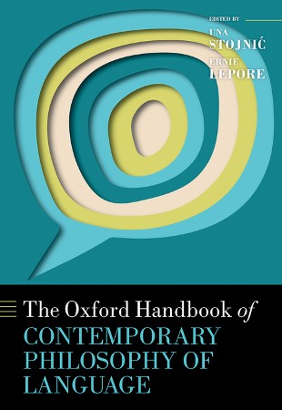Cover: The Oxford Handbook of Contemporary Philosophy of Language - Una Stojnić