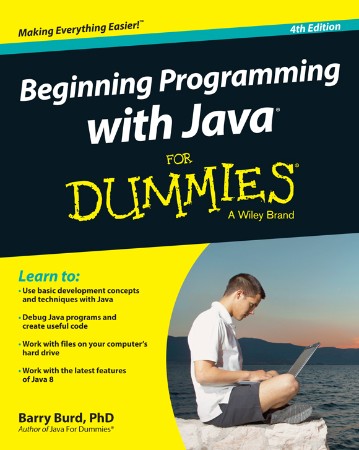 59ce17111a9174e574ad779cea5eca18 - Beginning Programming with Java For Dummies - Burd, Barry A.