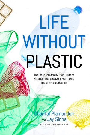 Cover: Life Without Plastic - Jay Sinha