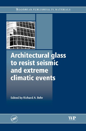 Cover: Architectural Glass to Resist Seismic and Extreme Climatic Events - Richard A. Behr