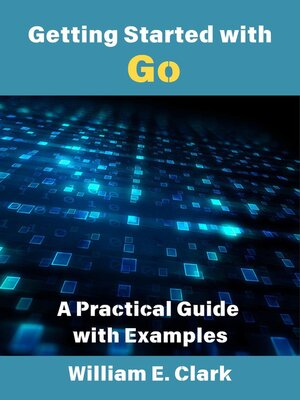 Cover: Getting Started with Go - William E. Clark