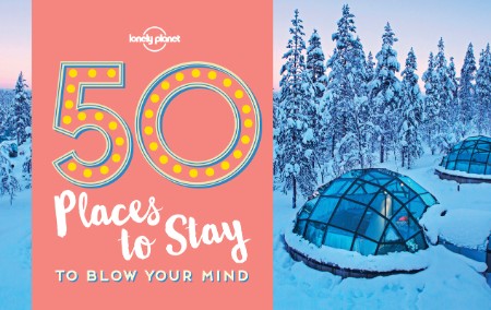 ee074e71abf4c95c45ab8d37ee7dd6ef - 50 Places To Stay To Blow Your Mind - Lonely Planet