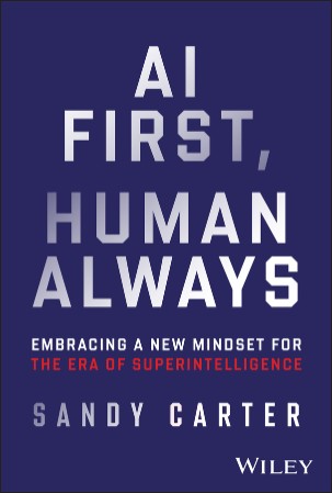 ebdbe89be3e559fc132ff5acc214c1f8 - AI First, Human Always  - Sandy Carter