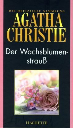 Der Wachsblumenstrauß - Christie, Agatha