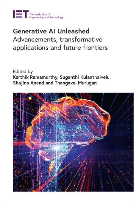 Ramamurthy K Generative AI Unleashed Advancements, transformative apps 2025