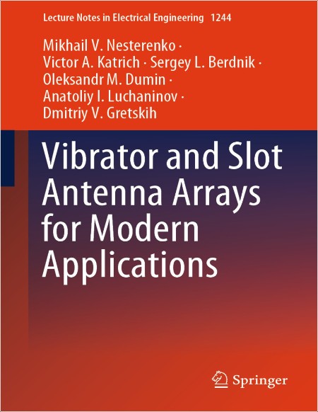 Nesterenko M Vibrator and Slot Antenna Arrays for Modern Applications 2024