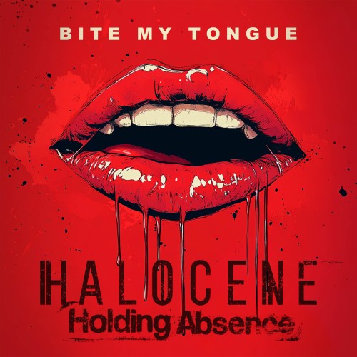 Halocene - Bite My Tongue (feat. Holding Absence) (Single) (2025)
