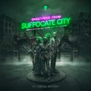 The Funeral Portrait - Greetings from Suffocate City [Deluxe] (2024)