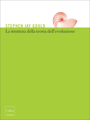 Stephen Jay Gould - La struttura della teoria dell'evoluzione (2003)