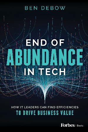 Cover: End of Abundance in Tech - Ben DeBow