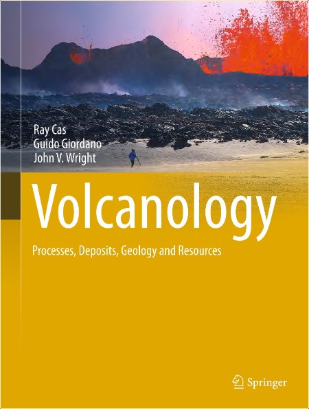 Cas R Volcanology Processes, Deposits, Geology and Resources 2024