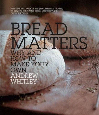 Cover: Bread Matters - Andrew Whitley