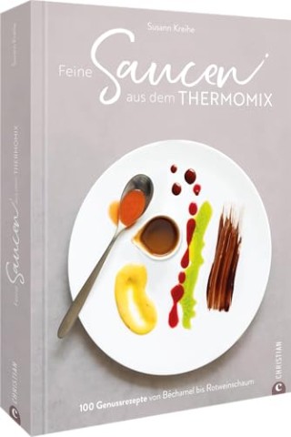 Cover: Kreihe, Susann - Feine Saucen aus dem Thermomix