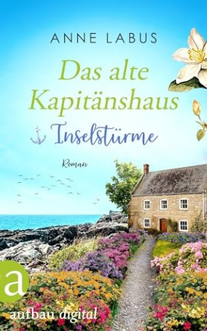 Cover: Labus, Anne - Das alte Kapit&auml;nshaus &ndash; Inselst&uuml;rme (Jersey-Tr&auml;ume 2)