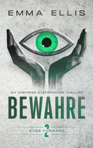 Cover: Emma Ellis - Bewahre: Ein d&uuml;sterer dystopischer Thriller
