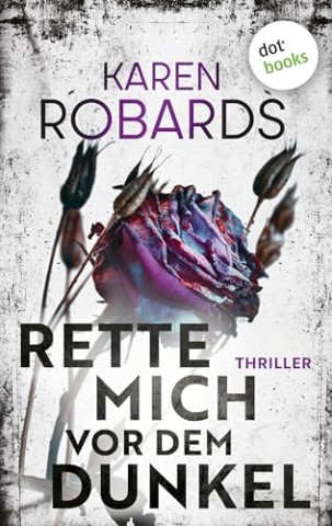 Cover: Karen Robards - Rette mich vor dem Dunkel