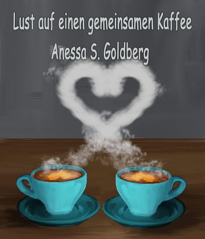Cover: Goldberg, Anessa S. - Lust auf einen gemeinsamen Kaffee