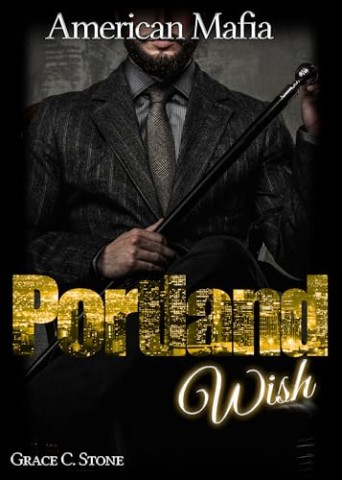 Cover: Grace C. Stone - American Mafia: Portland Wish