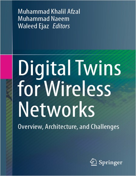 Afzal M Digital Twins for Wireless Networks Overview, Architecture, 2024