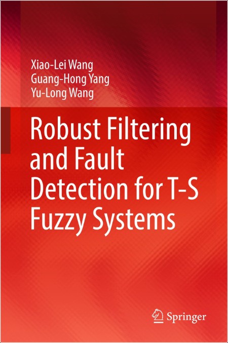 Wang X Robust Filtering and Fault Detection for T-S Fuzzy Systems 2025