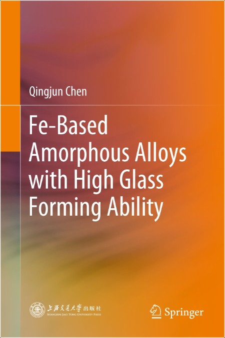 Chen Q Fe-Based Amorphous Alloys with High Glass Forming Ability 2025