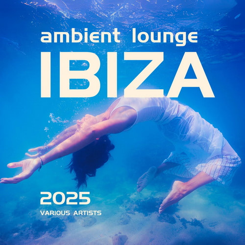 Ambient Lounge Ibiza 2025 (2025) FLAC Ambient Lounge Ibiza 2025 (2025) FLAC