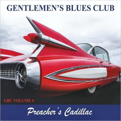 Gentlemen's Blues Club - GBC Vol. 4: Preacher's Cadillac (lossless) 2025
