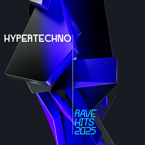 Hypertechno Rave Hits 2025 (2024) FLAC Hypertechno Rave Hits 2025 (2024) FLAC