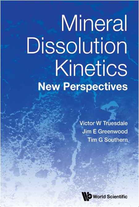 Truesdale V Mineral Dissolution Kinetics New Perspectives 2025