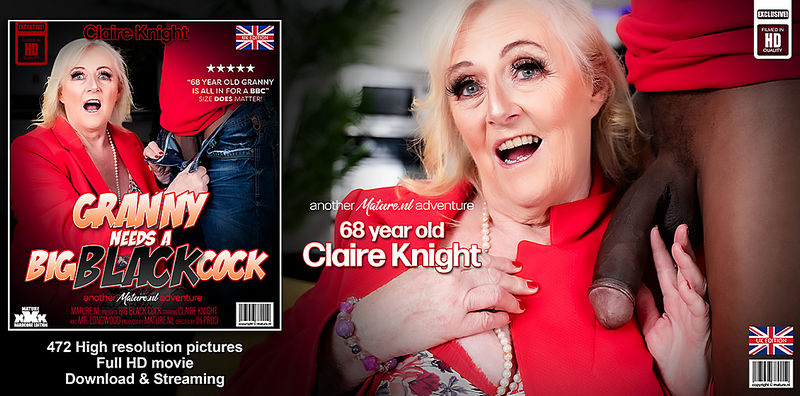 British Claire Knight Is a 68 Year Old Granny Who Craves a Big Black Cock To Fuck Her: Claire Knight (EU) (68), Mr. Longwood (45) (Mature.nl/JH Productions) FullHD 1080p
