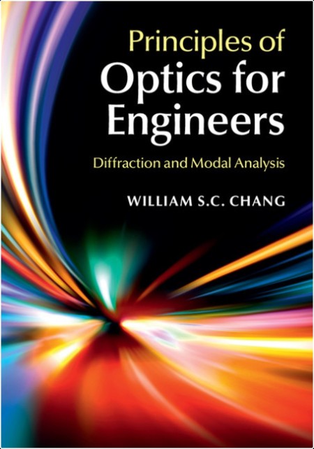 Chang W Principles of Optics for Engineers Diffraction and Modal Analysis 2015