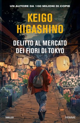 Keigo Higashino - Delitto al mercato dei fiori di Tokyo (2025)