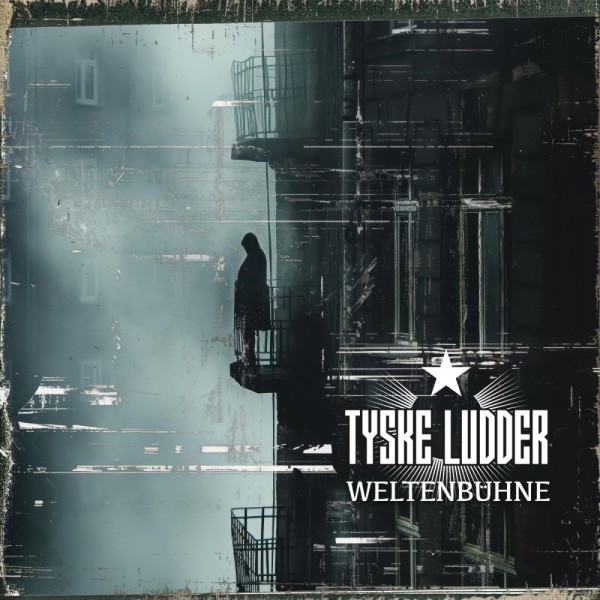 Tyske Ludder - Weltenbühne (2025)