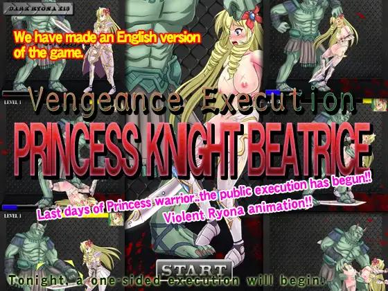 Dark.ryona.x15 - Vengeance Execution PRINCESS KNIGHT BEATRICE Ver.1.0 Final (eng) Dark.ryona.x15 - Vengeance Execution PRINCESS KNIGHT BEATRICE Ver.1.0 Final (eng)